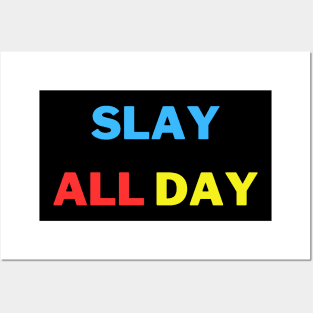 Slay all day Posters and Art